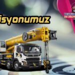 Beytullah Gül Vinç İşletmeciliği Misyonumuz